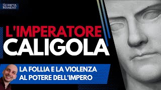 Limperatore Caligola Follia e violenza al potere di Roma [upl. by Gnemgnok]