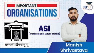 Archaeological Survey of India l Important Organisation By Manish Shrivastava  Study IQ IAS Hindi [upl. by Itsud]