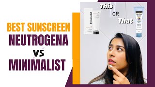 WHICH SUNSCREEN IS THE BEST NEUTROGENA VS MINIMALIST SUNSCREEN  MINIMALIST SUNSCREEN REVIEW viral [upl. by Lucilla]