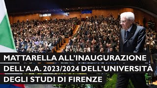 Mattarella allinaugurazione dellAnno Accademico 20232024 dellUniversità degli Studi di Firenze [upl. by Imelda]