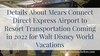 Details About Mears Connect Transportation Service Coming in 2022 for Walt Disney World Vacations [upl. by Vinna]