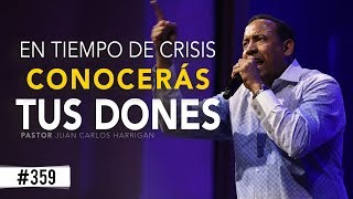 En tiempo de crisis conocerás tus dones  Pastor Juan Carlos Harrigan [upl. by Ylas]