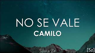 Camilo  No Se Vale Letra [upl. by Notyard]