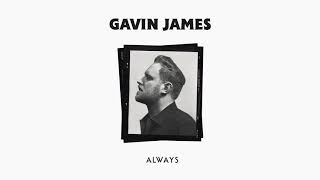 Gavin James  Always Official Audio [upl. by Nesila]