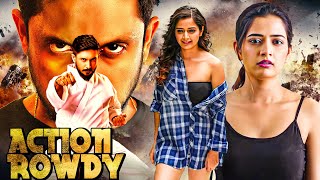 Action Rowdy  South Ki Superhit Action Film  Ajay Rao Ashika Ranganath  Ultimate Hindi Dubbed [upl. by Meunier]