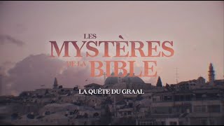 Les mystères de la Bible 45  La quête du Graal [upl. by Tunnell911]