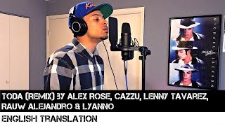 Toda Remix by Alex Rose Cazzu Lenny Tavarez Rauw Alejandro amp Lyanno  FULL ENGLISH TRANSLATION [upl. by Hakvir106]