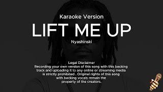 Nyashinski  Lift Me Up Karaoke Version [upl. by Sanderson565]