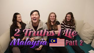 2 Truths 1 Lie about Malaysia  Part 2 [upl. by Wylie]