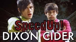 SmoshDIXON CIDER Official Music Video SpeedUp [upl. by Rimhsak]