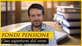 Cosa aspettarsi dal videocorso FONDI PENSIONE [upl. by Ahsoym]