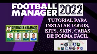 FM22  DESCARGAR E INSTALAR SKINS CARAS ESCUDOS KITS EN FOOTBALL MANAGER 2022 [upl. by Gorlin]