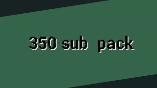 350 sub pack giveaway  stick nodes [upl. by Dewhurst]