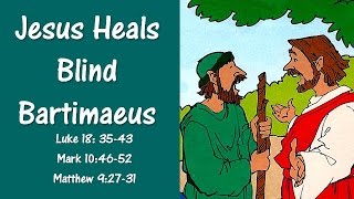 NT3 4 Jesus Heals Blind Bartimaeus [upl. by Lew]