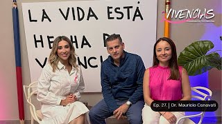 🎙 VIVENCIAS by Vivi Sánchez con el Dr Mauricio Canavati Especialista en cirugía oncológica [upl. by Athenian]