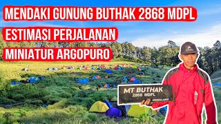 MENDAKI GUNUNG BUTHAK VIA PANDERMAN 2868 MDPL  ESTIMASI PENDAKIAN  MINIATUR ARGOPURO [upl. by Nyllaf738]