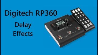 Digitech RP360XP  Delay Effects [upl. by Dahsra]