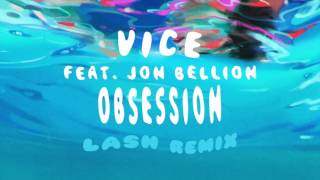 Vice  Obsession feat Jon Bellion Lash Remix [upl. by Entsirhc788]