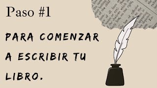 COMO ESCRIBIR UN LIBRO Pasos para escribir tu primer libro parte 1 [upl. by Cherri]