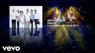 Deacon Blue  Dignity Live at Edinburgh Castle 2017 Art Track [upl. by Forsta]