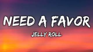 Jelly Roll  NEED A FAVOR Lyrics [upl. by Jun]