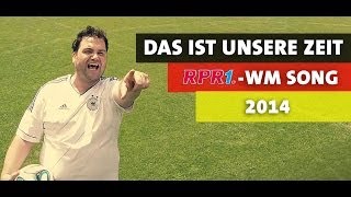 Das ist unsere Zeit  WM SONG 2014 [upl. by Anson]