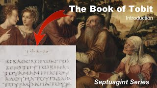 Septuagint Series Tobit 1 Introduction to manuscript recensions and apologetical defense [upl. by Selle69]