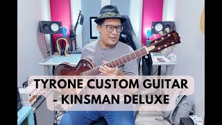 Tyrone Kinsman Deluxe  Malaysian Made Custom Guitar Review [upl. by Rihana]