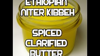 Ethiopian Spiced Butter Recipe  Niter Kibbeh Qibe Kibe ንጥር ቅቤ Ghee Clarified [upl. by Hayden]