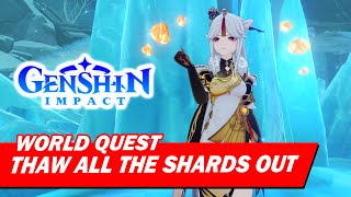 Thaw All the Shards Out  World Quest  Locations and Guide  Genshin Impact [upl. by Lemuela21]