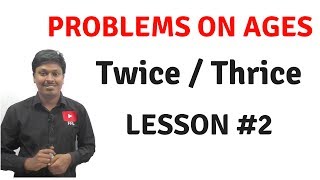 Problems on Ages  LESSON 2TwiceThrice Age [upl. by Arec]