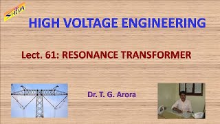 High Voltage Engineering Lect61 Resonance Transformer [upl. by Anilram]