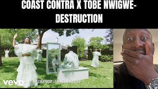 REACTION TOBE NWIGWE  DESTRUCTION ft COAST CONTRA [upl. by Letnohs]