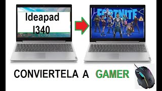 Convierte tu Lenovo Ideapad l340 en una gaming laptop [upl. by Adila]