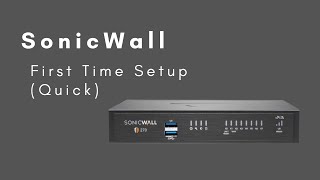 SonicWall  First Time Setup Quick [upl. by Zined840]