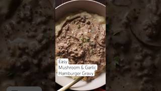 Easy Mushroom amp Garlic Hamburger Gravy recipes shorts [upl. by Ediva]