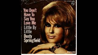 Dusty Springfield – You Dont Have To Say You Love [upl. by Enaht]