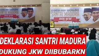 DEKLARASI SANTRI MADURA DUKUNG JKW DIBBUBARKNLSMSUMENEP MADURAMASALAH PERIZININANUNSUR KAMPANYE [upl. by Glass579]