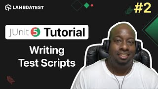 How To Write JUnit 5 Test Scripts  JUnit 5 Tutorial  PartII  LambdaTest [upl. by Brenden]