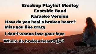 Breakup Playlist MedleyEastside Band Karaoke Version [upl. by Hazmah91]