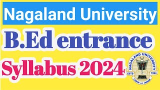 Nagaland university bed entrance syllabus 2024 [upl. by Justen668]