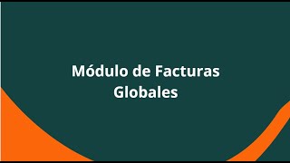 Módulo de Facturas Globales [upl. by Alenas]