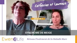 🍎Catherine et Laurence  Lapparition des signes à lâge adulte  ep1Syndrome de MeigeFrance 2021 [upl. by Nirej]