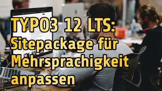 TYPO3 12 Tutorial Mehrsprachigkeit im eigenen Sitepackage  Ausschnitt TYPO3 12 Videotraining [upl. by Iormina835]