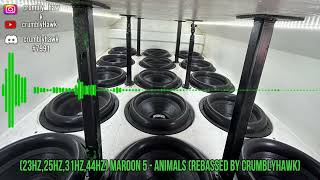 23Hz25Hz31Hz44Hz Maroon 5  Animals Rebassed By CrumblyHawk [upl. by Abbot]