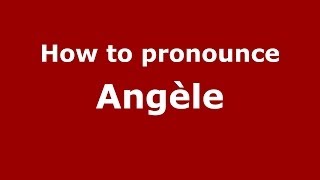 How to Pronounce Angèle  PronounceNamescom [upl. by Ruddy742]