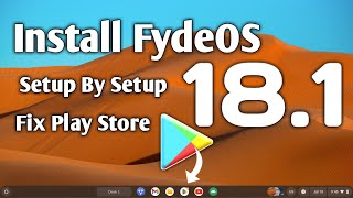 install FydeOS 18 1 setup by setup with play store fix complete guide [upl. by Jeni]