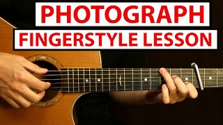 Photograph  Ed Sheeran  Fingerstyle Guitar Lesson  Tutorial [upl. by Launamme]