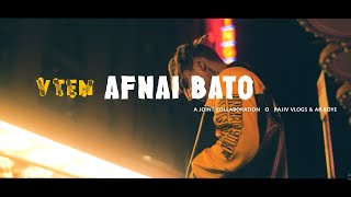 VTEN  AFNAI BATO Official Video 📽️ A JOINT COLLABORATION RajivSherchan x ABBOYe [upl. by Seyah488]