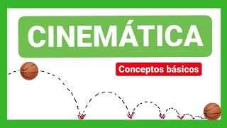 CINEMÁTICA Conceptos básicos [upl. by Atiuqin]